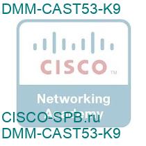 DMM-CAST53-K9