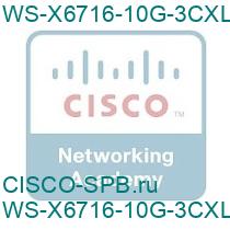 WS-X6716-10G-3CXL