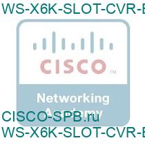 WS-X6K-SLOT-CVR-E=
