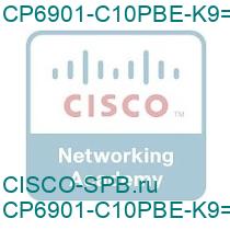 CP6901-C10PBE-K9=