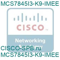 MCS7845I3-K9-IMEE1