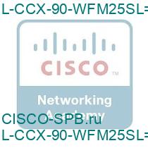 L-CCX-90-WFM25SL=
