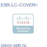 COVER FOR FULL HEIGHT LINE CARD SLOT ESR-LC-COVER= ESR-LC-COVER=