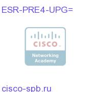 PRE4 upgrade bundle ESR-PRE4-UPG= ESR-PRE4-UPG=