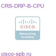Cisco CRS-1 Distributed Route Processor CPU Module CRS-DRP-B-CPU CRS-DRP-B-CPU