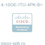 4 pack of 4-10GE-ITU/C PLIM with MSC-B for the Cisco CRS-1 4-10GE-ITU-4PK-B= 4-10GE-ITU-4PK-B=