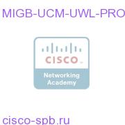 Migrate Basic UCM user to PRO - UCM install base only MIGB-UCM-UWL-PRO MIGB-UCM-UWL-PRO