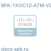 1 port OC12 STM Shared Port Adapter SPA-1XOC12-ATM-V2= SPA-1XOC12-ATM-V2=