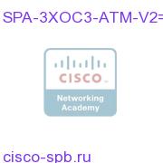3 port OC-3c/STM-1 ATM Shared Port Adapter SPA-3XOC3-ATM-V2= SPA-3XOC3-ATM-V2=