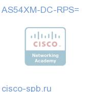 AS5400XM spare chassis including DC Redundant Power Supply AS54XM-DC-RPS= AS54XM-DC-RPS=