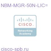 Cisco Network Building Mediator Manager-50 Node License NBM-MGR-50N-LIC= NBM-MGR-50N-LIC=