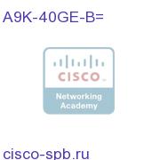 40-Port GE Line Card, Requires SFPs A9K-40GE-B= A9K-40GE-B=