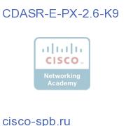 Enhanced Ed. Proximity (Add on top of CDASR-2.6-K9) CDASR-E-PX-2.6-K9 CDASR-E-PX-2.6-K9