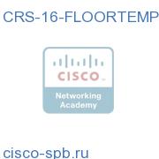 CRS 16 slots Floor Template for CRS-16/S-B CRS-16-FLOORTEMP= CRS-16-FLOORTEMP=