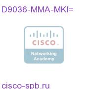 D9036-MMA-MKI=