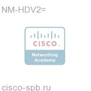 IP Communications High-Density Digital Voice Network Module NM-HDV2= NM-HDV2=