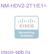 IP Communications High-Density Digital Voice NM with 2 T1/E1 NM-HDV2-2T1/E1= NM-HDV2-2T1/E1=