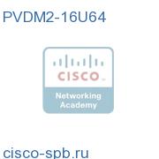 PVDM2 16-channel to 64-channel factory upgrade PVDM2-16U64 PVDM2-16U64