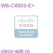 Catalyst 6500 Enhanced 3-slot chassis,4RU,no PS,no Fan Tray WS-C6503-E= WS-C6503-E=