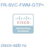 Catalyst 6500 and 7600 FWSM GTP licenses FR-SVC-FWM-GTP= FR-SVC-FWM-GTP=