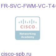 Catalyst 6500 and 7600 virtual FW licensing for 250 VF FR-SVC-FWM-VC-T4= FR-SVC-FWM-VC-T4=