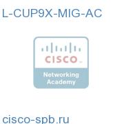 Cisco Unified Att Console Pre Edition 9.x Migration Offer L-CUP9X-MIG-AC L-CUP9X-MIG-AC