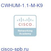 CW HUM1.1M 300 Dev Lic: NO Media, PAK only: Use LMS3.1 DVD CWHUM-1.1-M-K9 CWHUM-1.1-M-K9