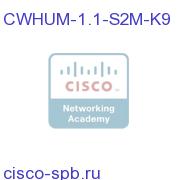 CW HUM1.1 StoM Upgrade: NO Media, PAK only: Use LMS3.1 DVD CWHUM-1.1-S2M-K9 CWHUM-1.1-S2M-K9
