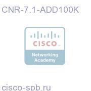 Nwk Reg 7.1, add 100K IP nodes, lic-only CNR-7.1-ADD100K CNR-7.1-ADD100K