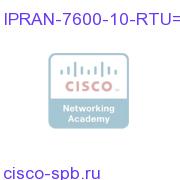Mobile Wireless Transport Mgr 6.x IPRAN 7600 10-Unit License IPRAN-7600-10-RTU= IPRAN-7600-10-RTU=