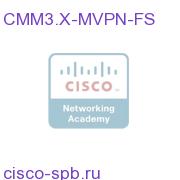 CMM 3.X Optional MVPN Feature - Requires Base License CMM3.X-MVPN-FS CMM3.X-MVPN-FS