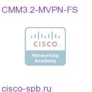 CMM 3.2 Optional MVPN Feature - Requires Base License CMM3.2-MVPN-FS CMM3.2-MVPN-FS