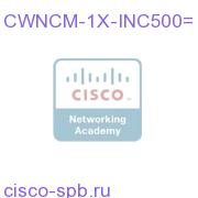 CWNCM incremental core license for 500 managed nodes CWNCM-1X-INC500= CWNCM-1X-INC500=