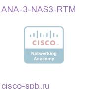 ANA 3 Network and Service - Group 3 NE ANA-3-NAS3-RTM ANA-3-NAS3-RTM