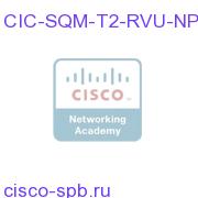 CIC Service Quality Manager Tier 2 per RVU, Non-Prod CIC-SQM-T2-RVU-NP CIC-SQM-T2-RVU-NP