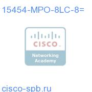 Multi-fiber patchcord - MPO to 8xLC - 8m 15454-MPO-8LC-8= 15454-MPO-8LC-8=