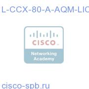 CCX 8.0 ADDON Adv Quality Manager Named Seat Qty 1 LICENSE L-CCX-80-A-AQM-LIC L-CCX-80-A-AQM-LIC