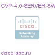 ^CVP 4.0 Server Software CVP-4.0-SERVER-SW CVP-4.0-SERVER-SW