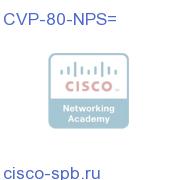 CVP 8.0 Not-for-production system CVP-80-NPS= CVP-80-NPS=