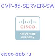CVP 8.5 Server Software CVP-85-SERVER-SW CVP-85-SERVER-SW