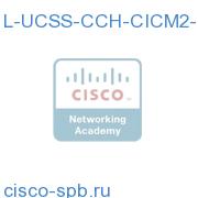 UCSS CCH CICM Two Years L-UCSS-CCH-CICM2-1 L-UCSS-CCH-CICM2-1