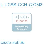 UCSS CCH CICM Three Years L-UCSS-CCH-CICM3-1 L-UCSS-CCH-CICM3-1