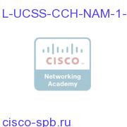 UCSS CCH NAM Server One Year L-UCSS-CCH-NAM-1-1 L-UCSS-CCH-NAM-1-1