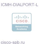 ^ICM HOSTED OUTBOUND DIALER PORT ICMH-DIALPORT-L ICMH-DIALPORT-L