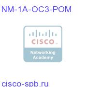 ATM OC3 module with single POM (SFP) slot NM-1A-OC3-POM NM-1A-OC3-POM