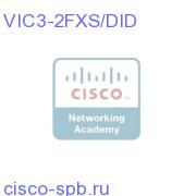 Two-Port Voice Interface Card- FXS and DID VIC3-2FXS/DID VIC3-2FXS/DID