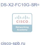 10 Gbps Fibre Channel-SR X2, spare DS-X2-FC10G-SR= DS-X2-FC10G-SR=