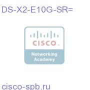 10 Gbps Ethernet-SR X2 (For DS-X9704) DS-X2-E10G-SR= DS-X2-E10G-SR=