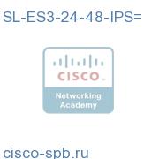 IPServices Upgrade 24-48 ES3 Port EtherSwitch Paper SL-ES3-24-48-IPS= SL-ES3-24-48-IPS=