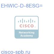 Eight port 10/100/1000 Ethernet switch interface card EHWIC-D-8ESG= EHWIC-D-8ESG=